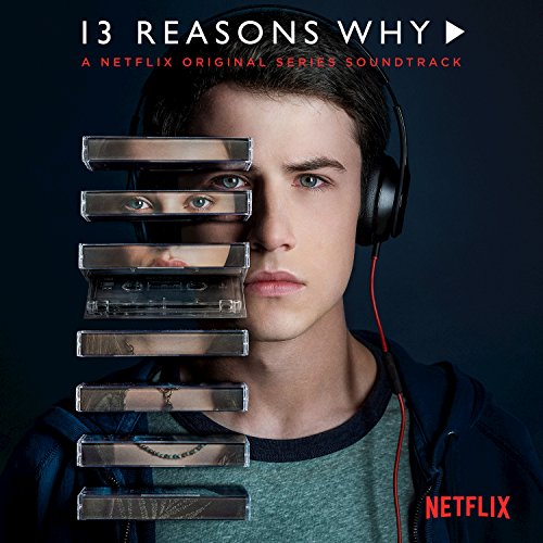 13 Reasons Why (Series Soundtrack) 2017