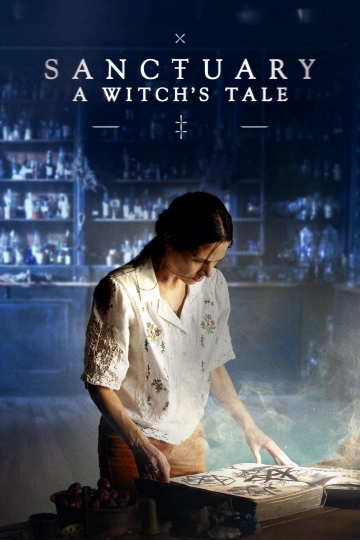 Sanctuary: A Witch's Tale VOSTFR S01E01 HDTV 2024